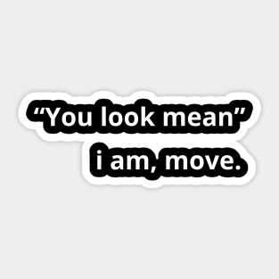 You look mean i am move Sticker